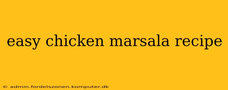 easy chicken marsala recipe