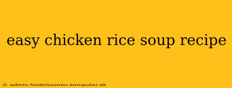 easy chicken rice soup recipe
