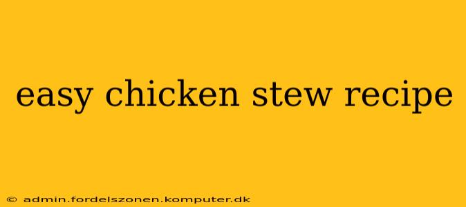 easy chicken stew recipe