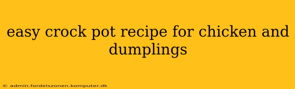 easy crock pot recipe for chicken and dumplings