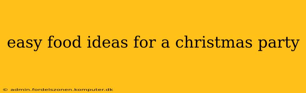 easy food ideas for a christmas party