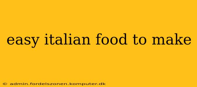 easy italian food to make