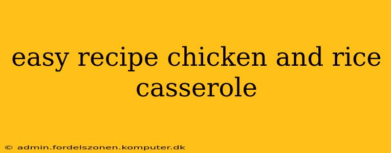 easy recipe chicken and rice casserole