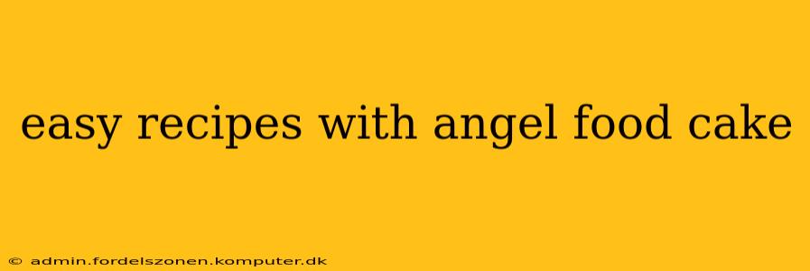 easy recipes with angel food cake