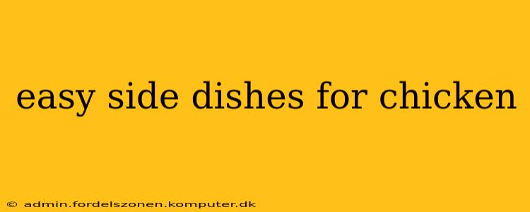 easy side dishes for chicken