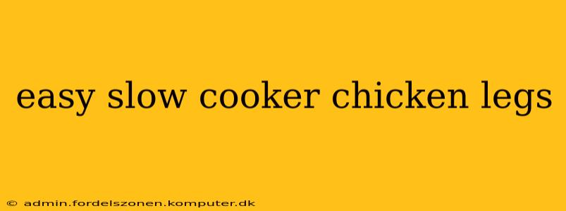 easy slow cooker chicken legs