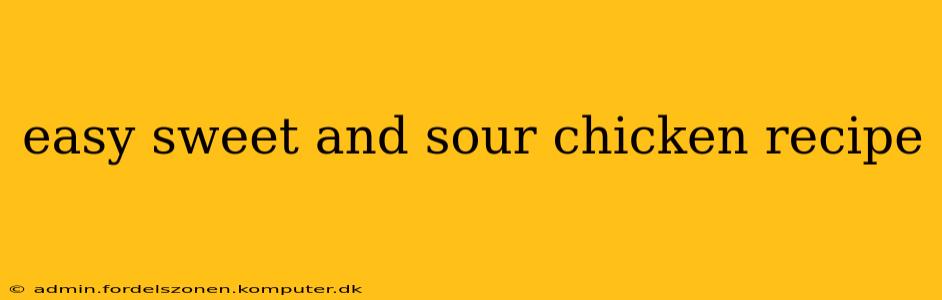easy sweet and sour chicken recipe