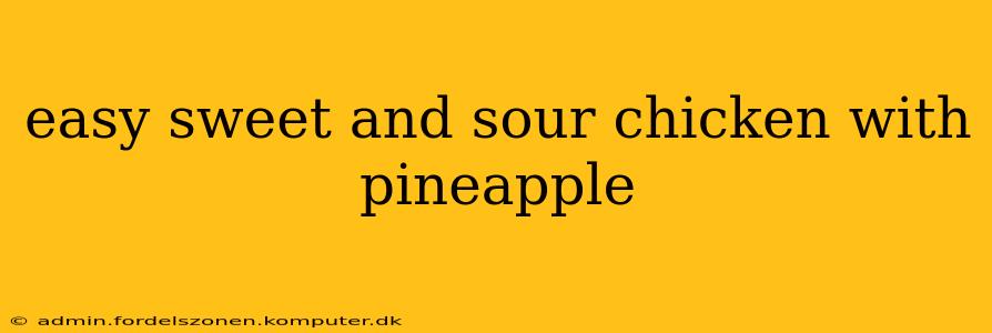 easy sweet and sour chicken with pineapple