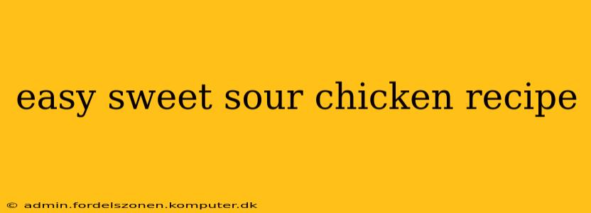 easy sweet sour chicken recipe