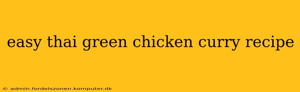easy thai green chicken curry recipe