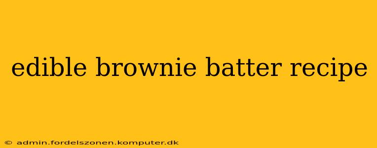 edible brownie batter recipe