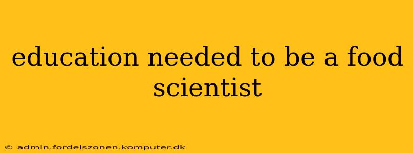 education needed to be a food scientist