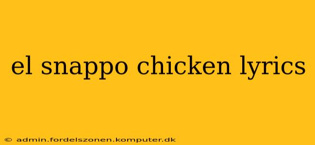 el snappo chicken lyrics