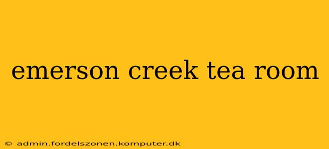 emerson creek tea room