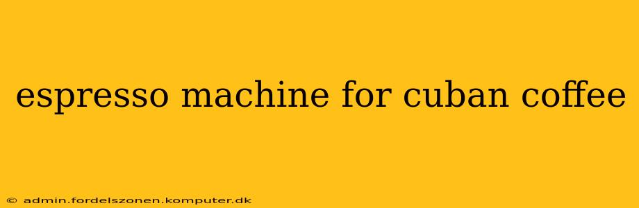 espresso machine for cuban coffee