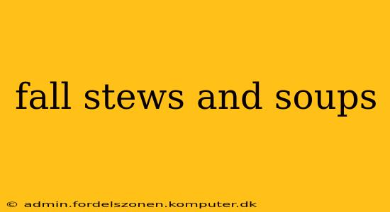fall stews and soups