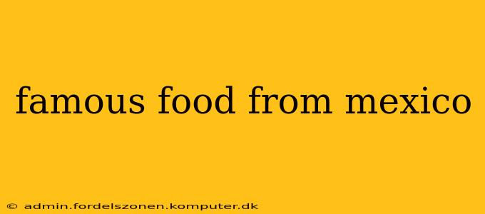 famous food from mexico
