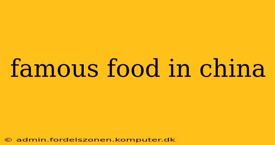 famous food in china