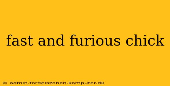 fast and furious chick