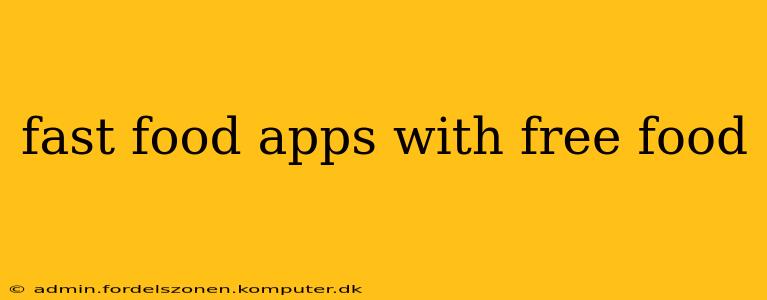 fast food apps with free food