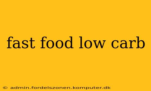 fast food low carb