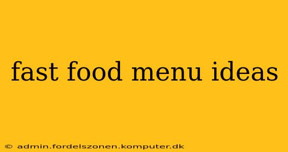 fast food menu ideas
