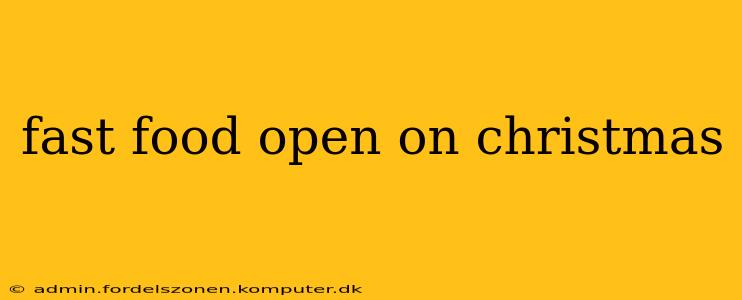 fast food open on christmas