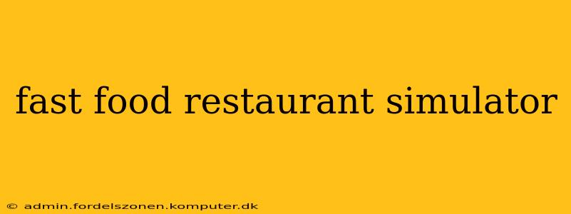 fast food restaurant simulator