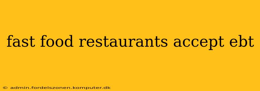 fast food restaurants accept ebt