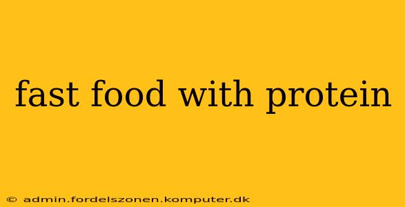 fast food with protein