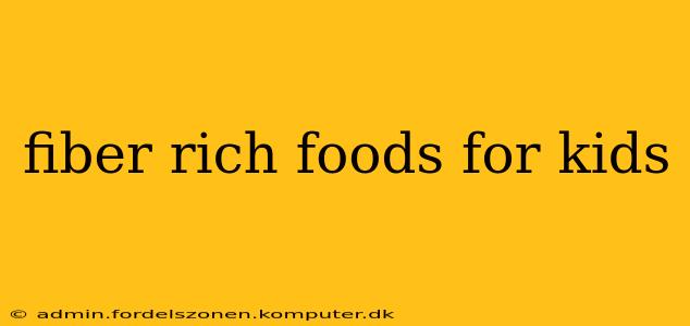 fiber rich foods for kids