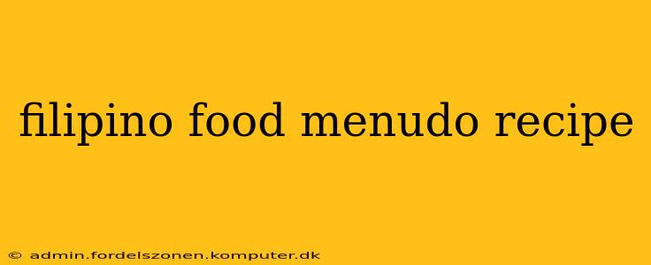 filipino food menudo recipe