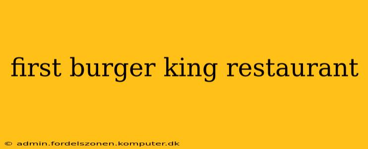 first burger king restaurant
