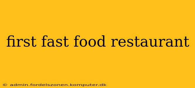first fast food restaurant