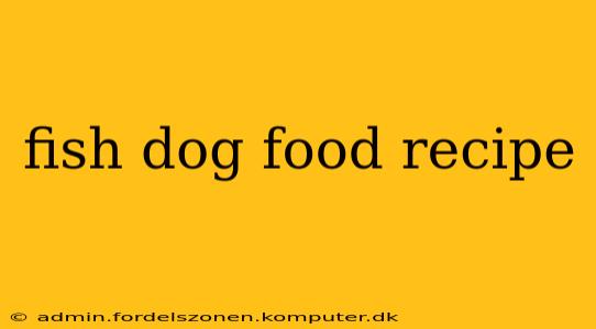 fish dog food recipe