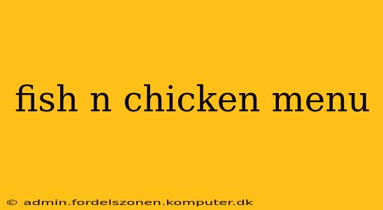 fish n chicken menu