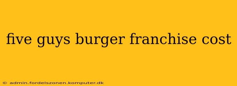 five guys burger franchise cost