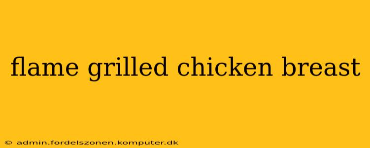 flame grilled chicken breast