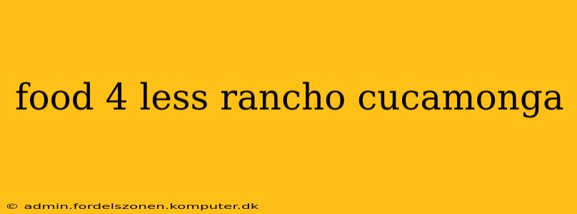food 4 less rancho cucamonga