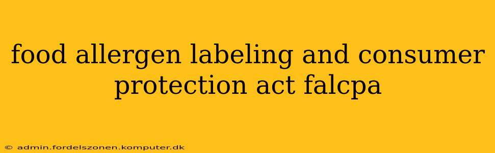food allergen labeling and consumer protection act falcpa