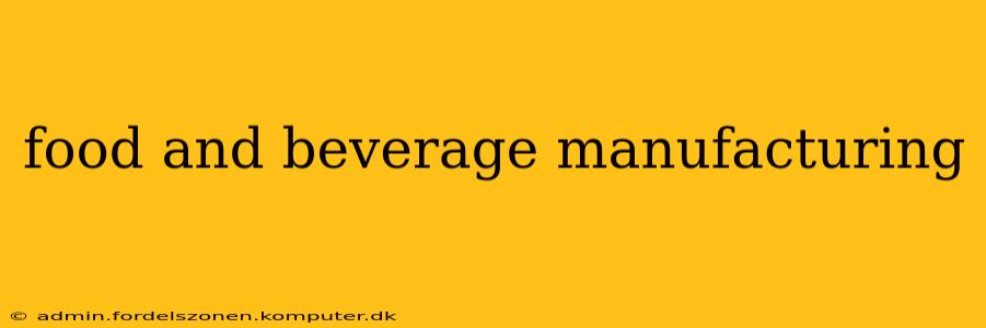 food and beverage manufacturing