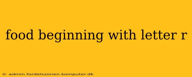food beginning with letter r