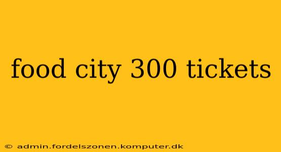 food city 300 tickets