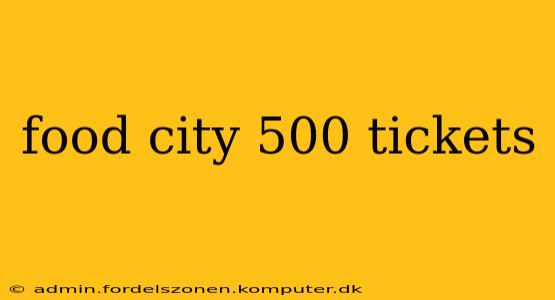 food city 500 tickets