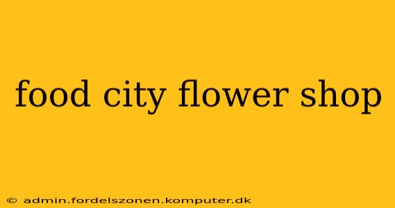 food city flower shop