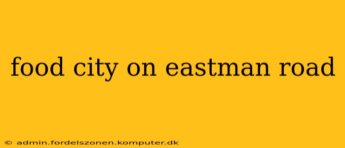 food city on eastman road