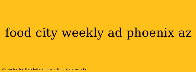 food city weekly ad phoenix az