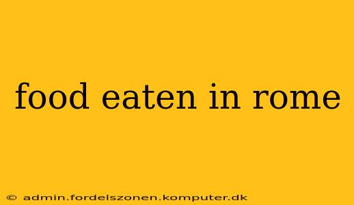 food eaten in rome