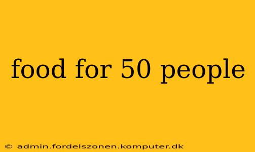 food for 50 people