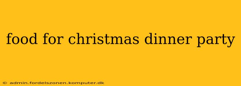 food for christmas dinner party